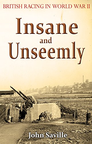 9781848760349: Insane and Unseemly: British Racing in World War Two
