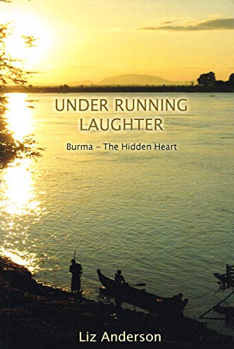 Stock image for Under Running Laughter: Burma - The Hidden Heart for sale by AwesomeBooks