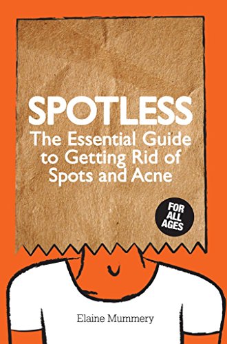 9781848761094: Spotless: The Essential Guide to Getting Rid of Spots and Acne