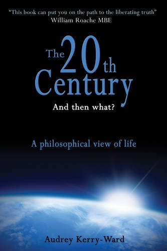 Stock image for The 20th Century and Then What?: A Philosophical View of Life for sale by WorldofBooks