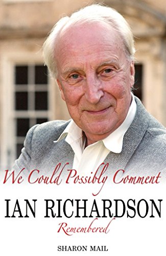 Beispielbild fr We Could Possibly Comment: Ian Richardson Remembered zum Verkauf von ThriftBooks-Dallas