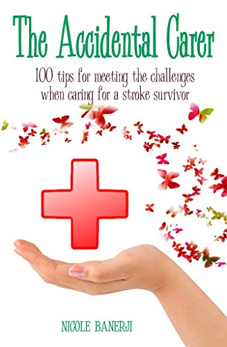 Beispielbild fr The Accidental Carer: 100 tips for meeting the challenges when caring for a stroke survivor zum Verkauf von WorldofBooks