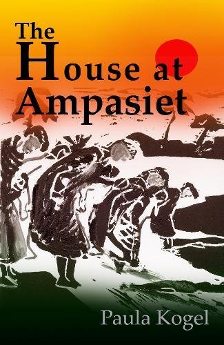 The House at Ampasiet - Paula Kogel