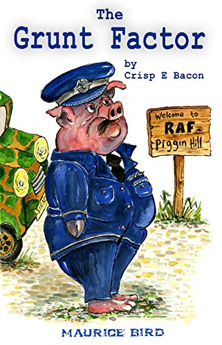Stock image for The Grunt Factor' by Crisp E Bacon: A War Story of Intrigue, Mystery and Romance for sale by AwesomeBooks