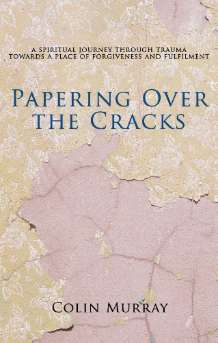 Stock image for Papering Over The Cracks: My Spiritual Journey Through Trauma Towards a Place of Forgiveness and Fulfilment for sale by WorldofBooks