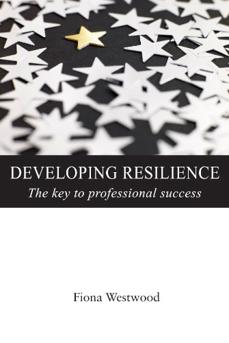9781848764323: Developing Resilience: The Key to Professional Success