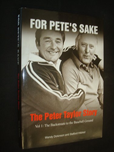 Beispielbild fr For Pete's Sake: The Peter Taylor Story, Vol. 1: The Backstreets to the Baseball Ground: v. 1 zum Verkauf von WorldofBooks