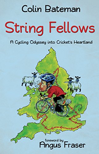 Beispielbild fr String Fellows: A Cycling Odyssey into Cricket's Heartland zum Verkauf von WorldofBooks