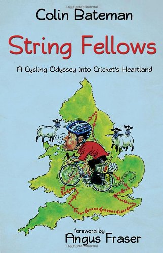 9781848764842: String Fellows: A Cycling Odyssey into Cricket's Heartland
