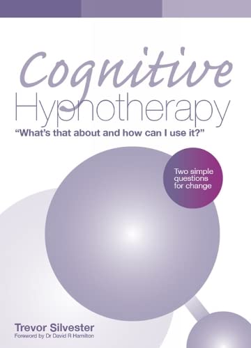 Imagen de archivo de Cognitive Hypnotherapy: What's That About and How Can I Use It?: Two Simple Questions for Change a la venta por WorldofBooks