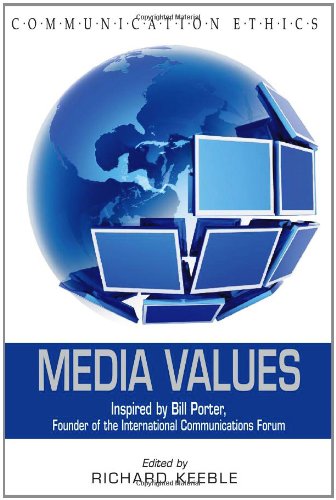 Imagen de archivo de Media Values: Inspired by Bill Porter, Founder of the International Communications Forum: 6 (Communication Ethics) a la venta por WorldofBooks