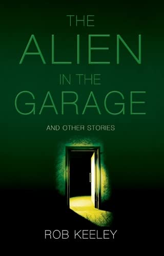 9781848765795: The Alien in the Garage and Other Stories