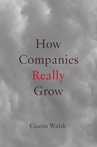 Beispielbild fr How Companies Really Grow zum Verkauf von WorldofBooks