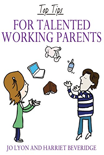 Imagen de archivo de Top Tips for Talented Working Parents a la venta por Greener Books