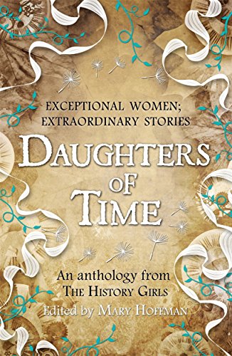 9781848771697: Daughters of Time: An Anthology from the History Girls