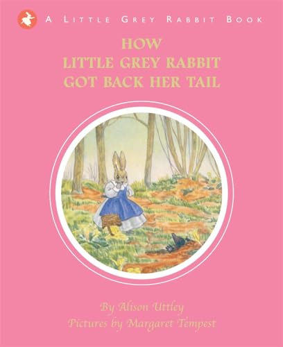 Beispielbild fr Little Grey Rabbit: How Little Grey Rabbit Got Back Her Tail zum Verkauf von WorldofBooks