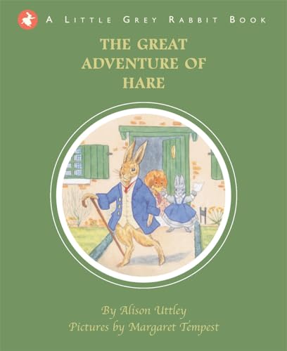 The Great Adventure of Hare: Little Grey Rabbit (9781848772625) by Alison Uttley