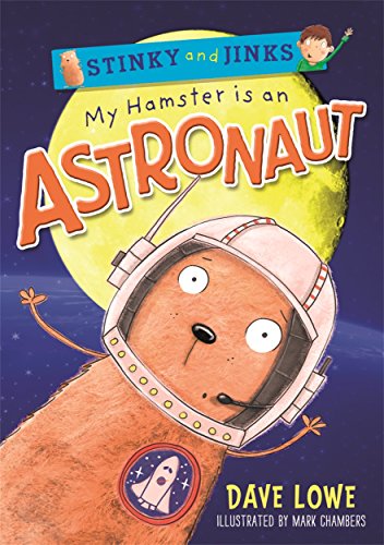 Stock image for My Hamster is an Astronaut (Stinky & Jinks) (Stinky and Jinks) for sale by AwesomeBooks