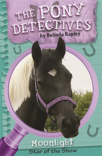 Beispielbild fr Moonlight Star of the Show (Pony Detectives) (The Pony Detectives) zum Verkauf von AwesomeBooks