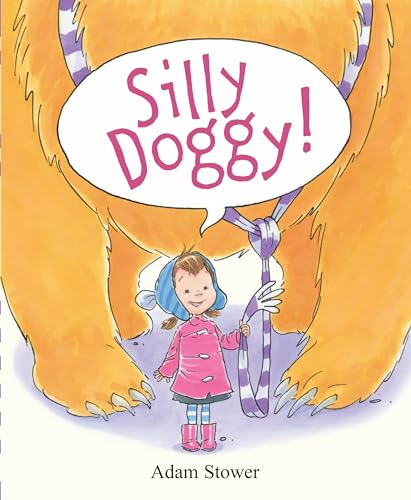 Silly Doggy!. by Adam Stower (9781848774520) by Adam Stower