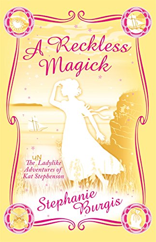 Beispielbild fr A Reckless Magick (The Unladylike Adventures of Kat Stephenson) zum Verkauf von WorldofBooks