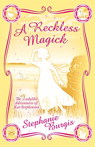 Stock image for A Reckless Magick (The Unladylike Adventures of Kat Stephenson) for sale by AwesomeBooks