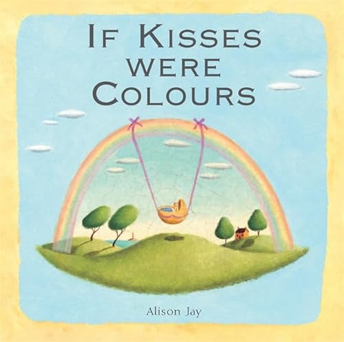 Beispielbild fr If Kisses Were Colours zum Verkauf von AwesomeBooks