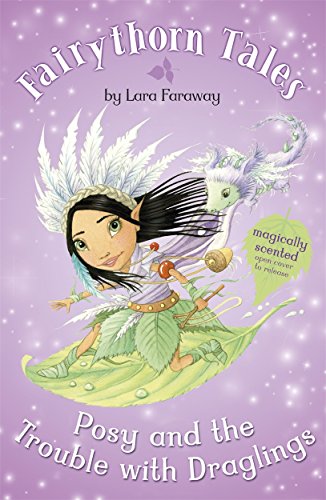 Stock image for Posy and the Trouble with Draglings (Fairythorn Tales) for sale by WorldofBooks