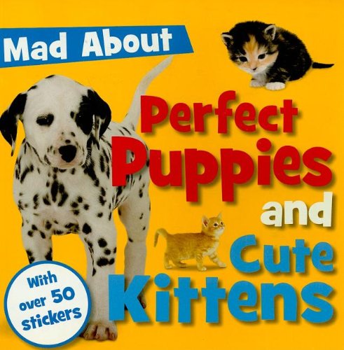 9781848790063: Mad About Perfect Puppies and Cute Kittens