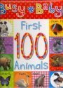 Beispielbild fr Busy Baby My First 100 Animals Upsized zum Verkauf von Half Price Books Inc.