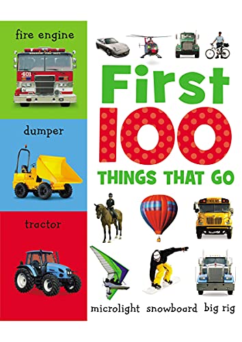 First 100 Things That Go - Creese, Sarah