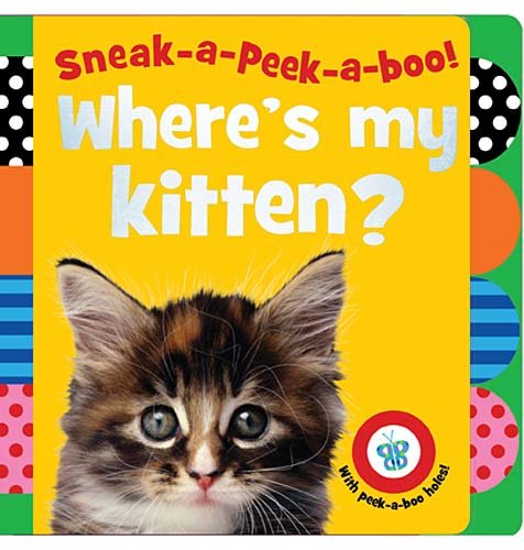 Stock image for Where's My Kitten? (Sneak-a-Peek-a-boo!) for sale by Your Online Bookstore