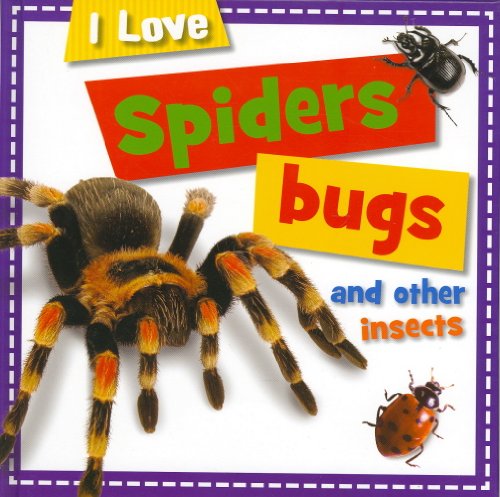 Stock image for Spiders, Bugs, And Other Insects (I Love) for sale by HPB Inc.