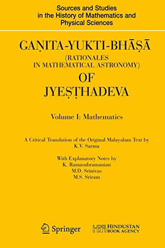 Stock image for Ganita-Yukti-Bh??? (Rationales in Mathematical Astronomy) of Jye??hadeva: Volume I: Mathematics Volume II: Astronomy (Sources and Studies in the History of Mathematics and Physical Sciences) for sale by GF Books, Inc.