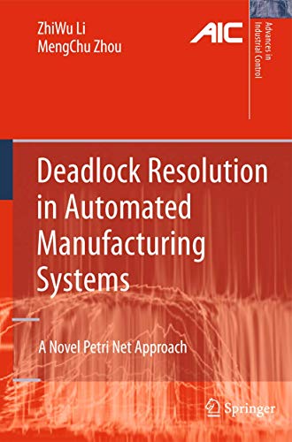 Stock image for Deadlock Resolution in Automated Manufacturing Systems : A Novel Petri Net Approach for sale by Better World Books