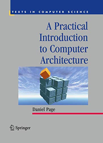 Beispielbild fr A Practical Introduction to Computer Architecture (Texts in Computer Science) zum Verkauf von Monster Bookshop