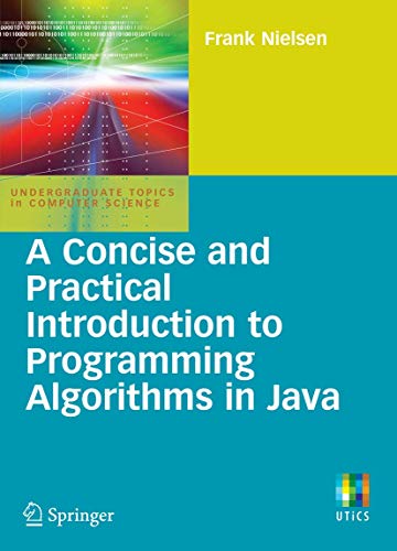 Beispielbild fr A Concise and Practical Introduction to Programming Algorithms in Java (Undergraduate Topics in Computer Science) zum Verkauf von Chiron Media
