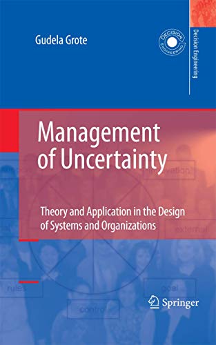 9781848823723: Management of Uncertainty: Theory and Application in the Design of Systems and Organizations (Decision Engineering)
