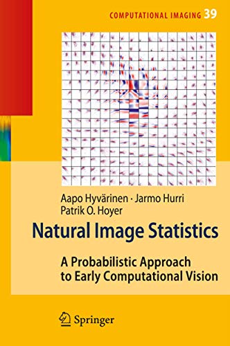 9781848824904: Natural Image Statistics: A Probabilistic Approach to Early Computational Vision.: 39 (Computational Imaging and Vision, 39)
