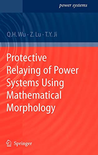 9781848824980: Protective Relaying of Power Systems Using Mathematical Morphology