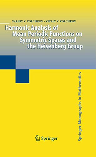9781848825321: Harmonic Analysis of Mean Periodic Functions on Symmetric Spaces and the Heisenberg Group (Springer Monographs in Mathematics)