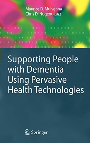 9781848825505: Supporting People with Dementia Using Pervasive Health Technologies (Advanced Information and Knowledge Processing)