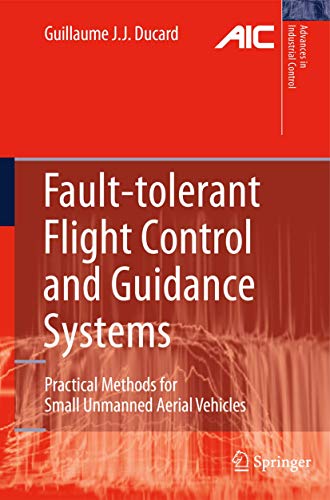 Beispielbild fr Fault-tolerant Flight Control and Guidance Systems: Practical Methods for Small Unmanned Aerial Vehicles (Advances in Industrial Control) zum Verkauf von Ria Christie Collections
