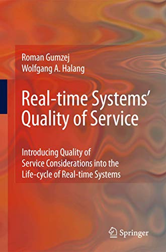 Stock image for Real-time Systems' Quality of Service. Introducing Quality of Service Considerations into the Life-cycle of Real-time Systems. for sale by Antiquariat im Hufelandhaus GmbH  vormals Lange & Springer