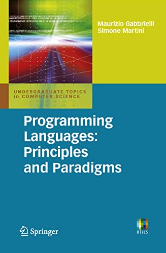 Beispielbild fr Programming Languages: Principles and Paradigms (Undergraduate Topics in Computer Science) zum Verkauf von WorldofBooks
