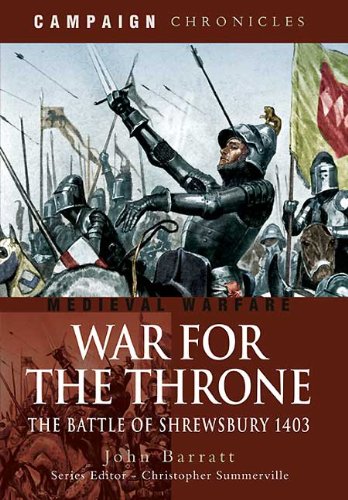 Stock image for War for the Throne: The Battle of Shrewsbury 1403 (Campaign Chronicles) (Campiagn Chronicles) for sale by WorldofBooks
