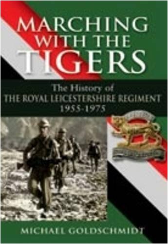 9781848840355: Marching With the Tigers: the History of the Royal Leicestershire Regiment 1955  1975