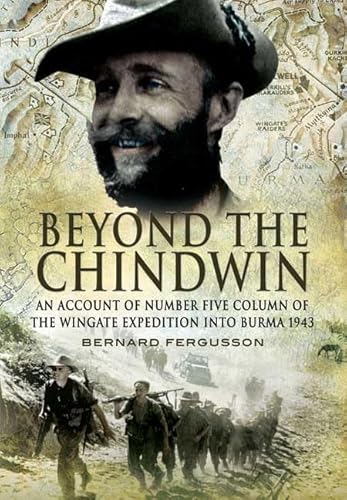 Beispielbild fr BEYOND THE CHINDWIN: An Account of Number Five Column of the Wingate Expedition into Burma 1943 zum Verkauf von Books From California