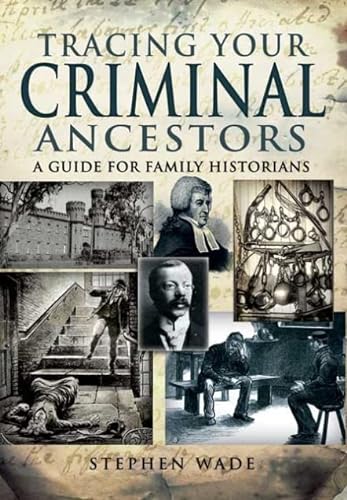 Imagen de archivo de Tracing Your Criminal Ancestors (Tracing Your. (Pen & Sword)) a la venta por Books From California