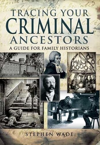 Stock image for Tracing Your Criminal Ancestors for sale by Better World Books: West